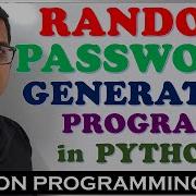 RANDOM PASSWORD GENERATOR PROGRAM IN PYTHON STRONG PASSWORD GENERATOR PYTHON PROGRAMMING