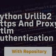 Python Urllib2 HTTPS And Proxy NTLM Authentication