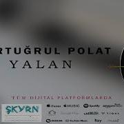 Ertuğrul Polat Yalan 2020