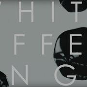 WHITE OFFERINGS OFFICIAL AUDIO