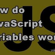 How JavaScript Variables Work
