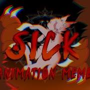 Sick Animation Meme