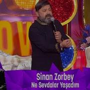 Sinan Zorbey NE SEVDALAR YAŞADIM