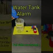 Water Tank Overflow Alarm Working Model Shorts Short Diy Scienceproject