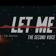 LET ME BE The Second Voice DK Afro House Remix
