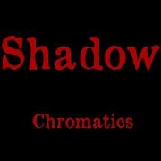 Chromatics Shadow Karaoke