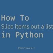 How To Slice Items Out Of A List In Python