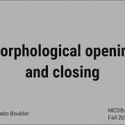 Morphological Opening And Closing