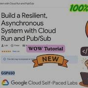 Создайте отказоустойчивую асинхронную систему с Cloud Run и Pub Sub ОКТЯБРЬ 2025 GSP650 Qwi