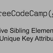 Give Sibling Elements A Unique Key Attribute React Free Code Camp