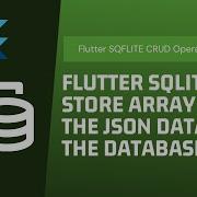 Flutter SQLite Store Array And The Json Data Into The Database SQFLite CRUD Part 5