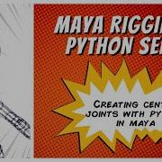 Creating Center Joints With Python Maya Python Rigging Series