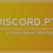 Getting Started With Python To Make A Discord Bot