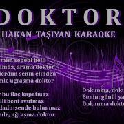 DOKTOR Karaoke HAKAN TAŞIYAN