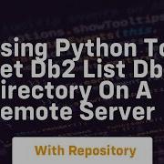 Using Python To Get DB2 List Db Directory On A Remote Server