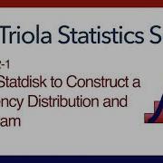 Statdisk 2 1 Using Statdisk To Construct A Frequency Distribution And Histogram