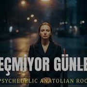 Geçmiyor Günler Psychedelic Anatolian Rock Cover Anatolian Wise