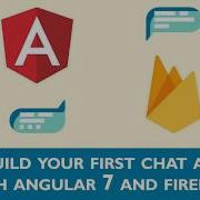 Firebase Angular 7 Chat App Course Introduction