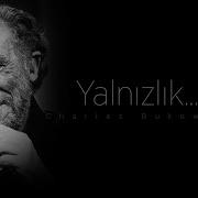 Charles Bukowski Yalnızlık