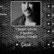 Yener Çevik 11 Şarkı Çakılı Video