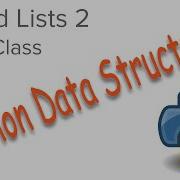 Python Data Structures Linked Lists 2 The Node Class