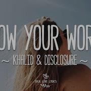 Khalid Disclosure Know Your Worth Lyric Video