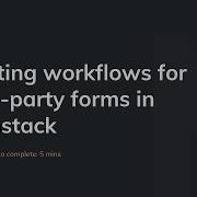 Creating Workflows For Multi Party Forms In Formstack