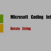 Microsoft Coding Interview Question Leetcode 796 Rotate String