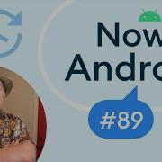 Now In Android 89 Android 14 Beta 5 Compose For Wear OS WebGPU And More