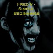 Fred V Simple Beginnings