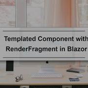 Templated Component With RenderFragment In Blazor