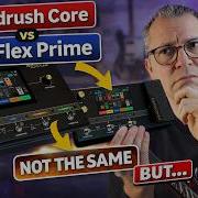 Headrush Core Vs Flex Prime The Truth No One Tells You