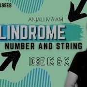 PALINDROME NUMBER V S PALINDROME STRING ICSE 9 10 Anjali Ma Am