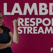 Lambda Response Streaming Get Faster Responses From AWS Lambda