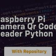 Raspberry Pi Camera Qr Code Reader Python