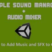 A Simple Sound Manager And Audio Mixer Tutorial For Beginners Unity 2020