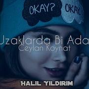 Ceylan Koynat Kalbi Uzaklarda Bir Adam Var Halil Yıldırım Remix