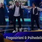 FRAGOSİRİANİ PSİHEDELİA ZORBA