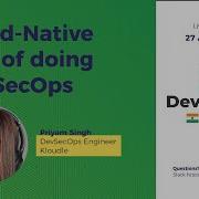 DevSecCon India Cloud Native Way Of Doing DevSecOps With Priyam Singh