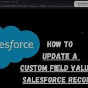 How To Update Custom Fields In Salesforce Beginner S Guide 2024 Salesforce Admin