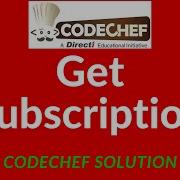 Get Subscription Codechef Solution