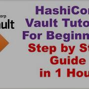 Master HashiCorp Vault In 1 Hour Step By Step Guide For Beginners Devops Vault Secret