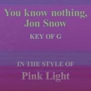 You Know Nothing Jon Snow Pink Light Official Video