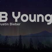 B Young Justin Bieber Lyrics