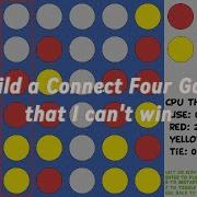 I Build A Connect Four Game That I Can T Win