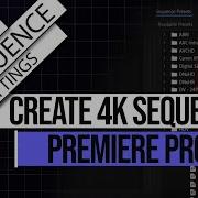 How To Create 4K SEQUENCE In PREMIERE PRO BEST 4K SEQUENCE SETTINGS