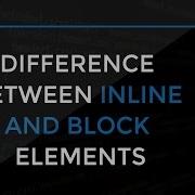 Difference Between Inline And Block Elements CSS