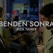 Yıldız Yatağından Kalkar Bu Aşkı Duysa Rıza Tamer Benden Sonra Sözleri