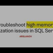 Troubleshoot High Memory Utilization In SQL Server