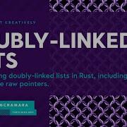 Implementing Doubly Linked Lists In Rust